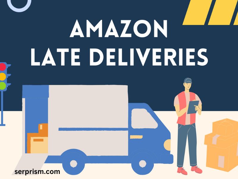 Amazon Late Deliveries Has Substantially Increased