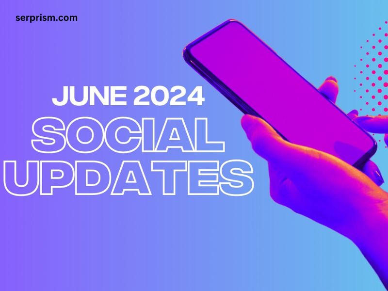 Social Media Updates June 2024